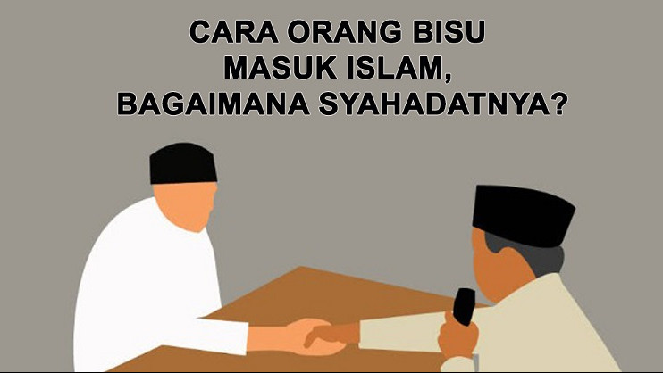 Cara Orang Bisu Masuk Islam, Bagaimana Syahadatnya?