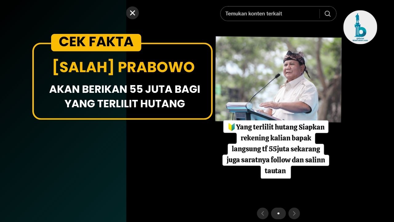 CEK FAKTA: SALAH, Prabowo Akan Berikan 55 Juta Bagi yang Terlilit Hutang