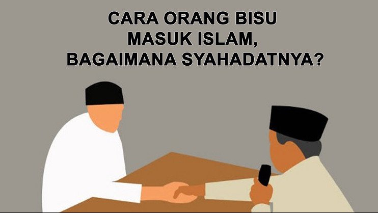 Cara Orang Bisu Masuk Islam, Bagaimana Syahadatnya?